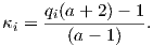     qi(a+-2)-−-1
κi =   (a− 1)   .
